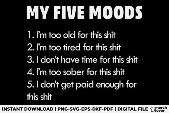 My Five Moods Funny Sarcastic T-Shirt: A Versatile Design Asset
